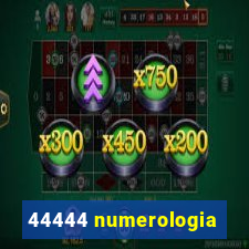 44444 numerologia